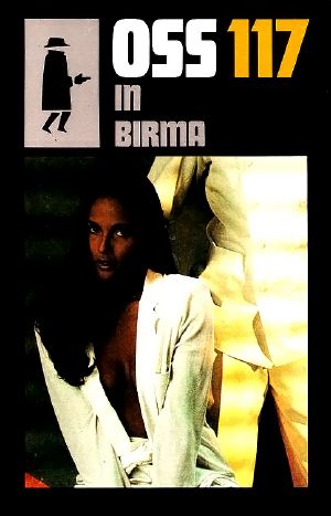 [OSS 117 43] • OSS 117 in Birma